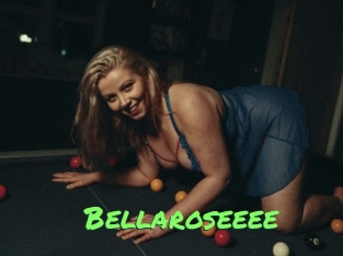 Bellaroseeee