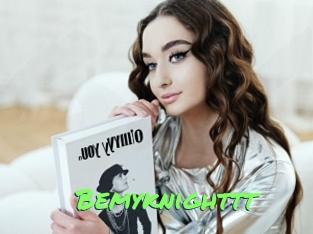 Bemyknighttt