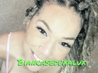 Biancaseduxalux