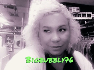 Bigbubbly76