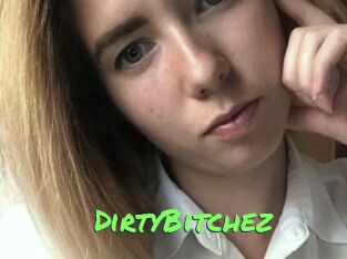 DirtyBitchez