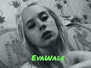 EvaWade