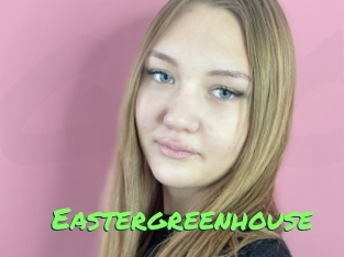 Eastergreenhouse