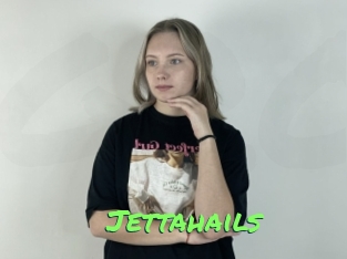 Jettahails