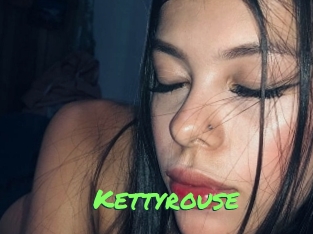 Kettyrouse