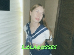 Lolarosses