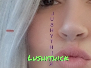 Lushythick
