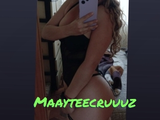 Maayteecruuuz
