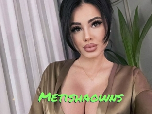 Metishaowns