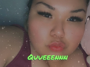 Quueeennn