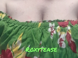 Roxytease