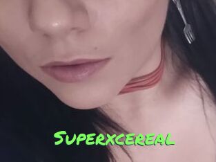 Superxcereal