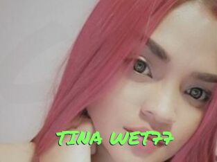 TINA_WET77