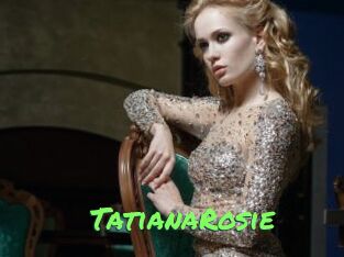 TatianaRosie