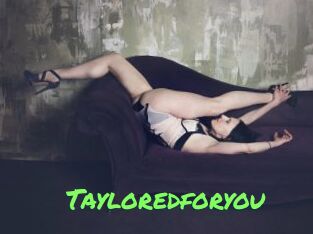 Tayloredforyou