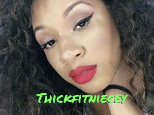 Thickfitniecey