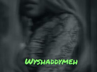 Wyshaddymeh
