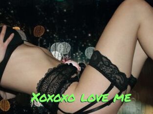 Xoxoxo_love_me